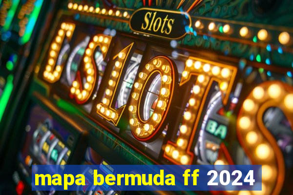 mapa bermuda ff 2024